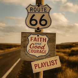 Faith And Good Courage: Road Music