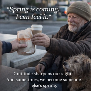 Spring Is Coming I Can Feel It Dunkin coffee story about gratitude and kindness