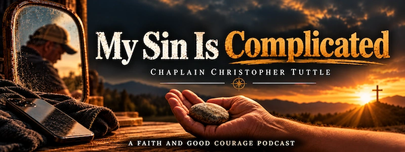 My Sin Is Complicated podcast with Chaplain Christopher Tuttle