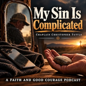 My Sin Is Complicated podcast with Chaplain Christopher Tuttle
